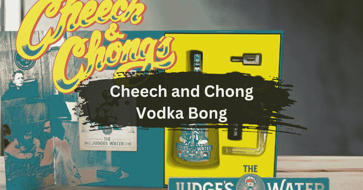 Cheech and Chong Vodka Bong - Combination of Fun and Flavor!