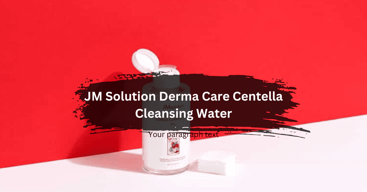 JM Solution Derma Care Centella Cleansing Water