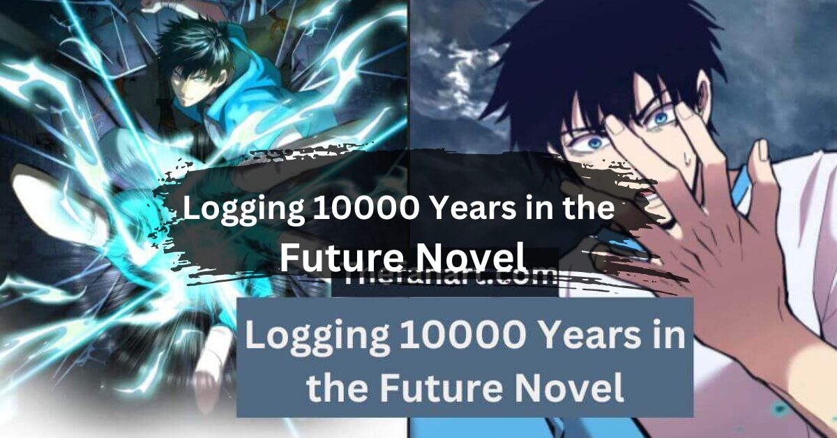 Logging 10000 Years in the Future Novel