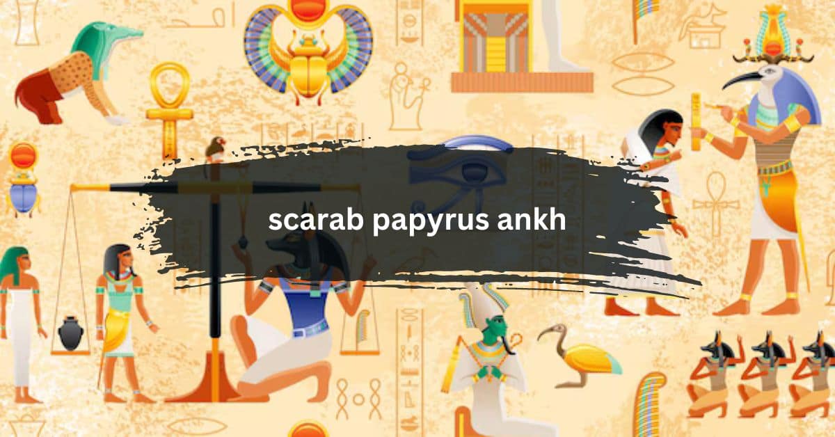 scarab papyrus ankh