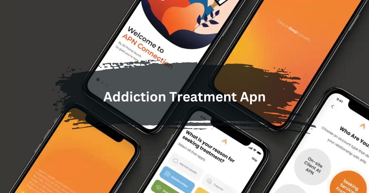 Addiction Treatment Apn