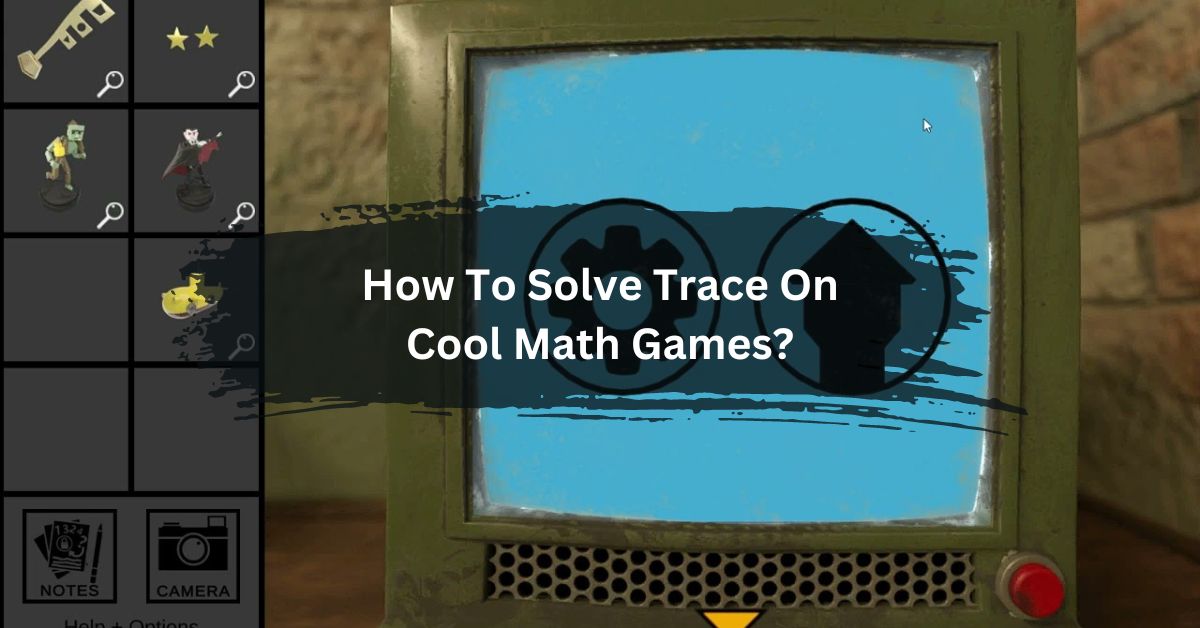 How To Solve Trace On Cool Math Games