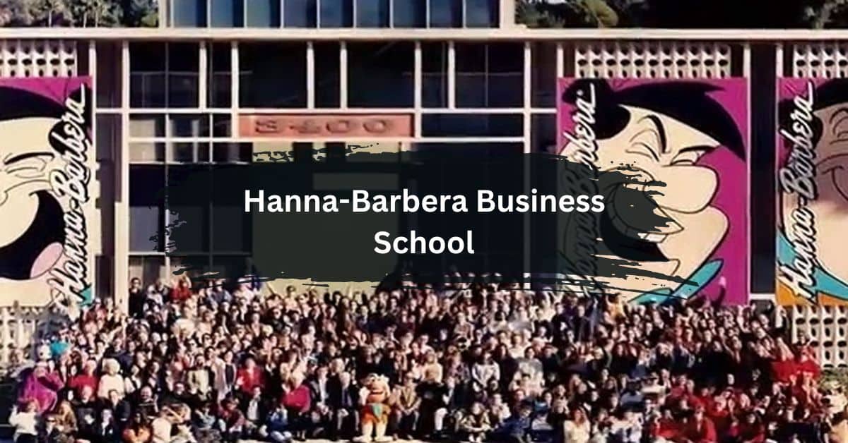 Hanna-Barbera Business School